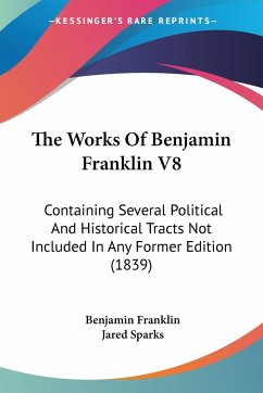 The Works Of Benjamin Franklin V8 - Franklin, Benjamin; Sparks, Jared