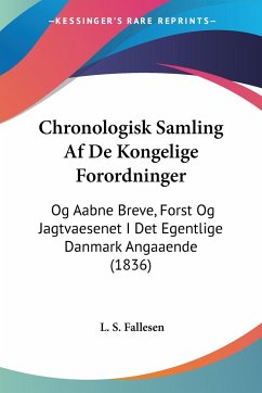 Chronologisk Samling Af De Kongelige Forordninger - Fallesen, L. S.