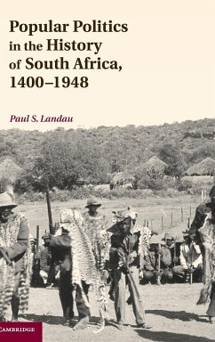 Popular Politics in the History of South Africa, 1400-1948 - Landau, Paul S.