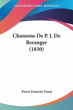 Chansons De P. J. De Beranger (1830) - Tissot, Pierre Francois