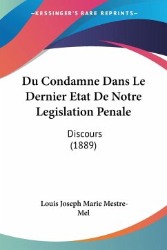 Du Condamne Dans Le Dernier Etat De Notre Legislation Penale