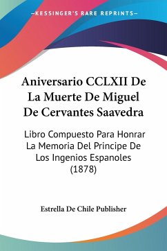 Aniversario CCLXII De La Muerte De Miguel De Cervantes Saavedra - Estrella De Chile Publisher