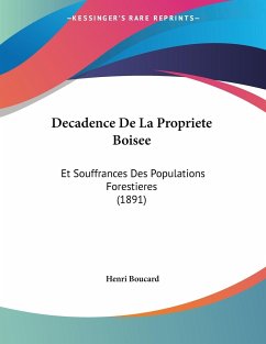 Decadence De La Propriete Boisee - Boucard, Henri