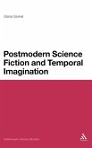 Postmodern Science Fiction and Temporal Imagination Postmodern Science Fiction and Temporal Imagination