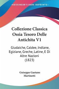 Collezione Classica Ossia Tesoro Delle Antichita V1