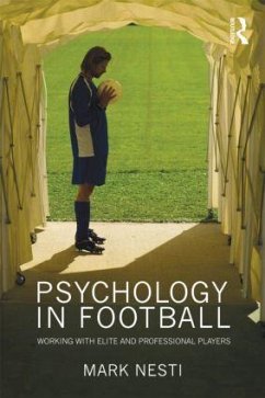 Psychology in Football - Nesti, Mark (Liverpool John Moores University, UK)
