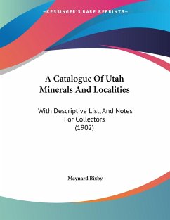 A Catalogue Of Utah Minerals And Localities - Bixby, Maynard