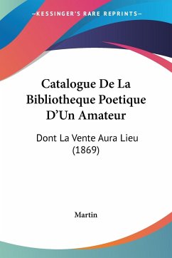 Catalogue De La Bibliotheque Poetique D'Un Amateur