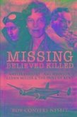 Missing: Believed Killed: Amelia Earhart, Amy Johnson, Glenn Miller & the Duke of Kent