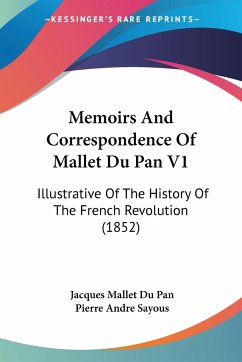 Memoirs And Correspondence Of Mallet Du Pan V1 - Mallet Du Pan, Jacques