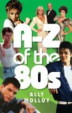 A-Z Of The 80's