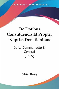 De Dotibus Constituendis Et Propter Nuptias Donationibus - Henry, Victor
