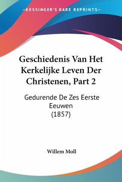 Geschiedenis Van Het Kerkelijke Leven Der Christenen, Part 2