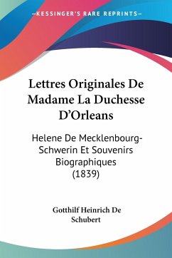 Lettres Originales De Madame La Duchesse D'Orleans