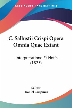 C. Sallustii Crispi Opera Omnia Quae Extant - Sallust
