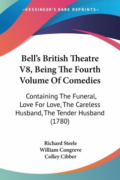 Bell's British Theatre V8, Being The Fourth Volume Of Comedies - Steele, Richard; Congreve, William; Cibber, Colley