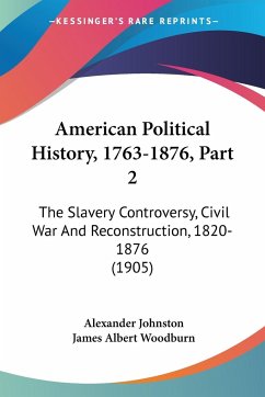 American Political History, 1763-1876, Part 2 - Johnston, Alexander
