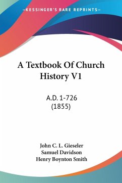 A Textbook Of Church History V1 - Gieseler, John C. L.