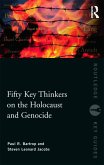 Fifty Key Thinkers on the Holocaust and Genocide