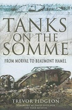 Tanks on the Somme: from Morval to Beaumont Hamel - Pidgeon, Trevor