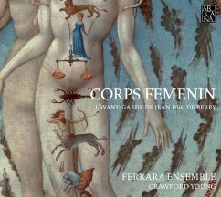 Corps Femenin-Die Avantgarde Des Duc De Berry - Young/Ferrara Ensemble