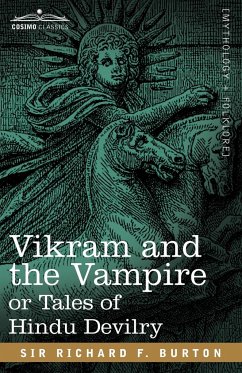 Vikram and the Vampire or Tales of Hindu Devilry - Burton, Richard F.