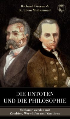 Die Untoten und die Philosophie - Greene, Richard; Mohammad, K. S.