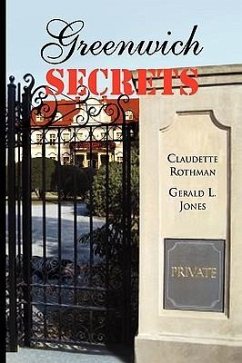 Greenwich Secrets - Claudette Rothman and Gerald L. Jones, R.; Claudette Rothman and Gerald L. Jones; Claudette Rothman an