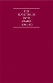 The Slave Trade Into Arabia 1820-1973 9 Volume Hardback Set
