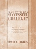 So You Want to Run a Successful College?