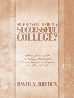 So You Want to Run a Successful College? - Bryden, David A.