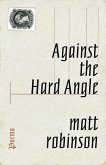 Against the Hard Angle: Poems