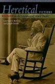 Heretical Fictions: Religion in the Literature of Mark Twain