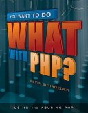 You Want to Do What with Php?