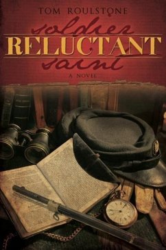 Reluctant Soldier, Reluctant Saint - Roulstone, Tom