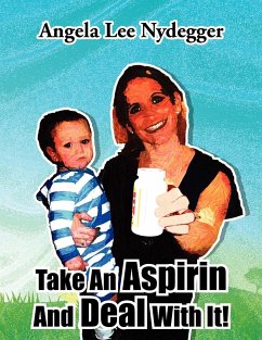 Take An Aspirin And Deal With It! - Nydegger, Angela Lee