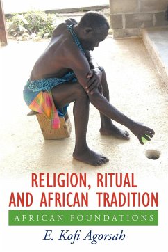 Religion, Ritual and African Tradition - Agorsah, E. Kofi; Agorsah, Emmanuel Kofi