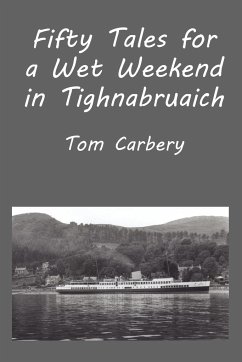 Fifty Tales for a Wet Weekend in Tighnabruaich - Carbery, Thomas F.