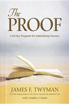 Proof: A 40-Day Program for Embodying Oneness - Twyman, James F.