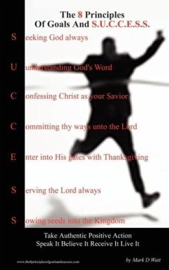 The 8 Principles of Goals and S.U.C.C.E.S.S. - Watt, Mark D.