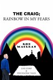 The Craig; Rainbow in My Fears
