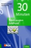 30 Minuten Raus aus dem Jobfrust