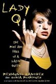 Lady Q: The Rise and Fall of a Latin Queen