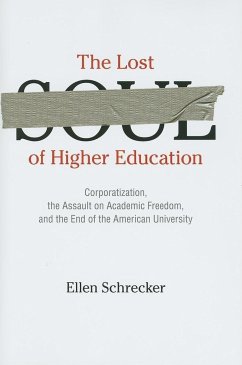 The Lost Soul of Higher Education - Schrecker, Ellen
