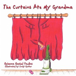The Curtains Ate My Grandma - Faulks, Rebecca Rachel