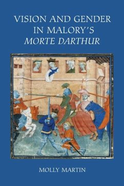 Vision and Gender in Malory's Morte Darthur - Martin, Molly