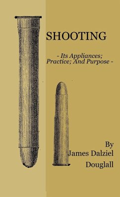 Shooting - Its Appliances - Practice - And Purpose - Dougall, James Dalziel