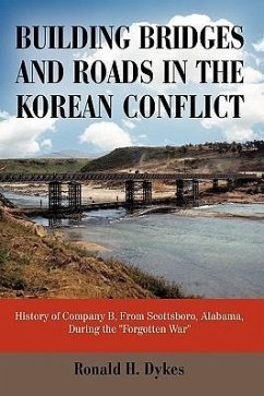 Building Bridges and Roads in the Korean Conflict - Ronald H. Dykes, H. Dykes