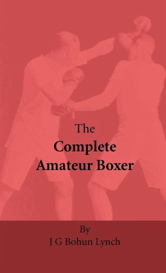 The Complete Amateur Boxer - Lynch, J. G. Bohun