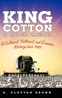 King Cotton in Modern America - Brown, D. Clayton
